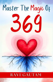 Master the Magic of 369 - The Change You Need, #1