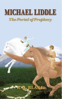 Michael Liddle: The Portal of Prophecy - The Saga of Michael Liddle, #1