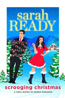 Scrooging Christmas - A Soul Mates in Romeo Romance, #7
