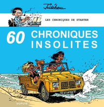 Les chroniques de Starter - Tome 4 - 60 chroniques insolites - 60 chroniques insolites