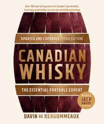 Canadian Whisky, Updated and Expanded (Third Edition) - The Essential Portable Expert
