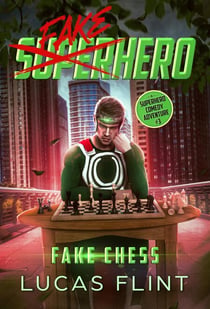 Fake Chess: A Superhero Comedy Adventure - Fake Superhero, #3