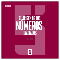 El Origen de los Números Sagrados