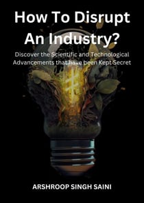 How To Disrupt An Industry?