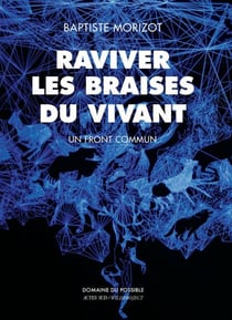 Raviver les braises du vivant - Un front commun
