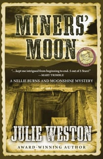 Miners’ Moon - A Nellie Burns and Moonshine Mystery, #4