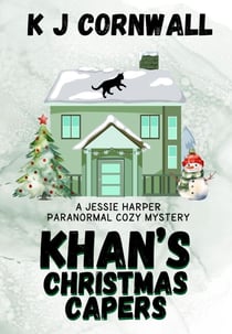 Khan's Christmas Capers - A Jessie Harper Paranormal Cozy Mystery, #2