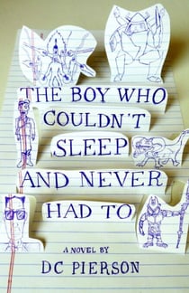 The Boy Who Couldn't Sleep and Never Had To - A Novel