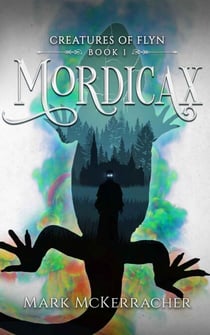 Mordicax - Creatures of Flyn, #1