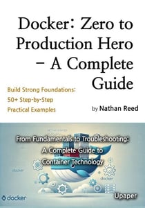 Docker: Zero to Production Hero - A Complete Guide