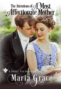 A Most Affectionate Mother - Sweet Tea Stories