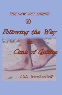 Following the Way in Cana of Galilee - The New Way, #4