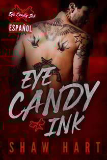 Eye Candy Ink: La serie completa - Eye Candy Ink, #6