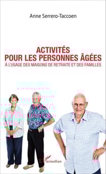 Activités pour les personnes âgées - À l'usage des maisons de retraite et des familles
