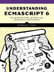 Understanding ECMAScript 6 - The Definitive Guide for JavaScript Developers