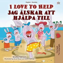 I Love to Help Jag älskar att hjälpa till - English Swedish Bilingual Collection