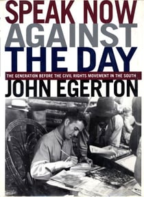 Speak Now Against The Day - The Generation Before the Civil Rights Movement in the South