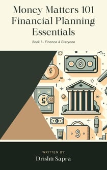 Money Matters 101 - Financial Planning Essentials - Finance 4 Everyone, #1