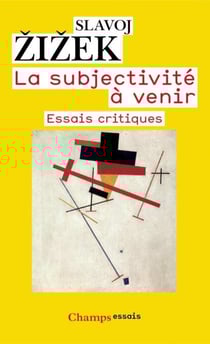 La subjectivité à venir - Essais critiques