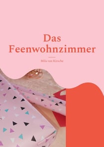Das Feenwohnzimmer - Vivi zaubert in ihrem Feenwohnzimmer