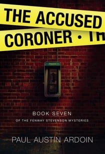 The Accused Coroner - Fenway Stevenson Mysteries, #7