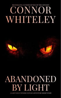 Abandoned By Light: A Lady Tano Universe Fantasy Adventure Short Story - Lady Tano Adventure Fantasy Series