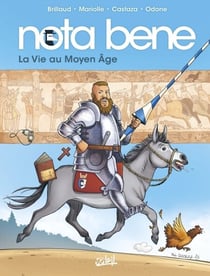 Nota Bene T06 - La Vie au Moyen Âge