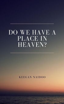 Do We Have a Place in Heaven?