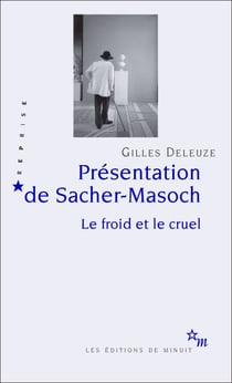 Présentation de Sacher-Masoch - Le froid et le cruel