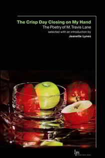 The Crisp Day Closing on My Hand - The Poetry of M. Travis Lane