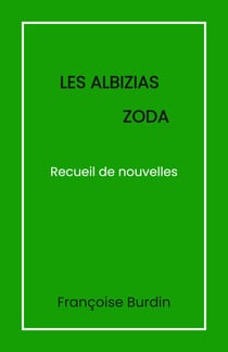 Les Albizias Zoda - Recueil de nouvelles
