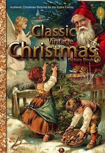 Classic Vintage Christmas Picture Book Authentic Christmas Pictures for the Entire Family - Christmas Picture Books, #2
