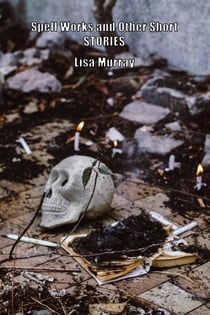 Spell Works and Other Short Stories