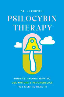 Psilocybin Therapy - Understanding How to Use Nature's Psychedelics for Mental Health
