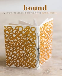 Bound - 15 beautiful bookbinding projects