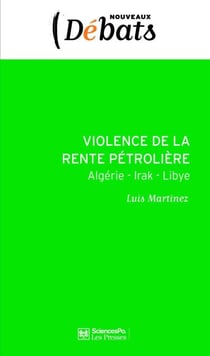 Violence de la rente pétrolière - Algérie - Libye - Irak