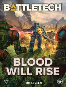 BattleTech: Blood Will Rise - BattleTech, #122