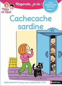 Regarde, je lis avec Noé et Mila - Lecture CP Niveau 1 -  Cache-cache sardine