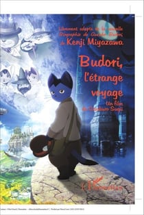 Budori, l'étrange voyage - Un film de Gisaburo Sugii - Librement adapté de la nouvelle "Biographie de Gusuko Budori", de Kenji Miyazawa