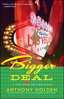 Bigger Deal - A Year Inside the Poker Boom