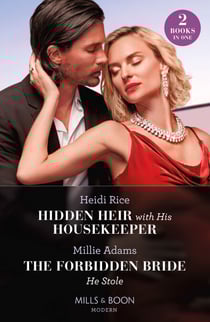 Hidden Heir With His Housekeeper / The Forbidden Bride He Stole - Hidden Heir with His Housekeeper (A Diamond in the Rough) / The Forbidden Bride He Stole