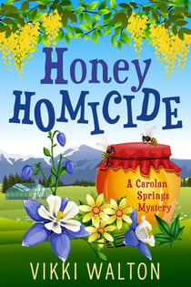 Honey Homicide - A Carolan Springs Mystery, #3