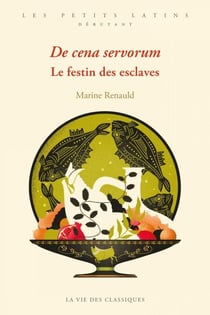 De cena servorum. Le festin des esclaves