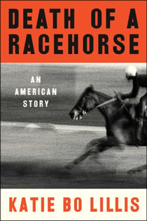Death of a Racehorse - An American Story
