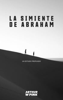 La Simiente de Abraham: Un Estudio Profundo