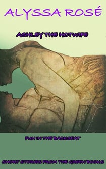 Short Stories From The Green Books: Ashley The Hotwife Fun In The Backseat - Ashley The Hot Wife, #1