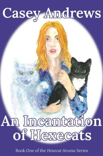 An Incantation of Hexecats - Hexecat Arcana, #1