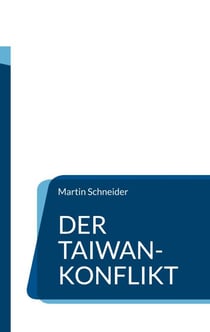 Der Taiwan-Konflikt - Hintergründe und Entwicklungen
