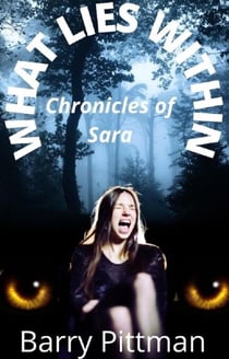 What Lies Within: Chronicles of Sara - What Lies Within, #3