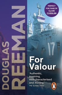 For Valour - An all-guns-blazing naval action thriller set at the height of WW2 from Douglas Reeman, the all-time bestselling master storyteller of the sea